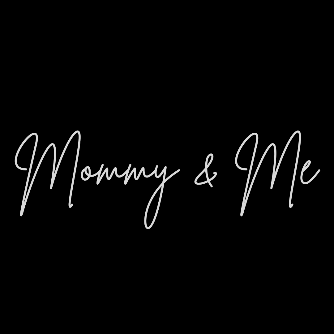 Mommy & Me